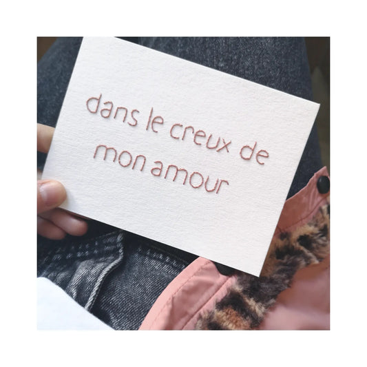 Dans le creux de mon amour - Carte brodée