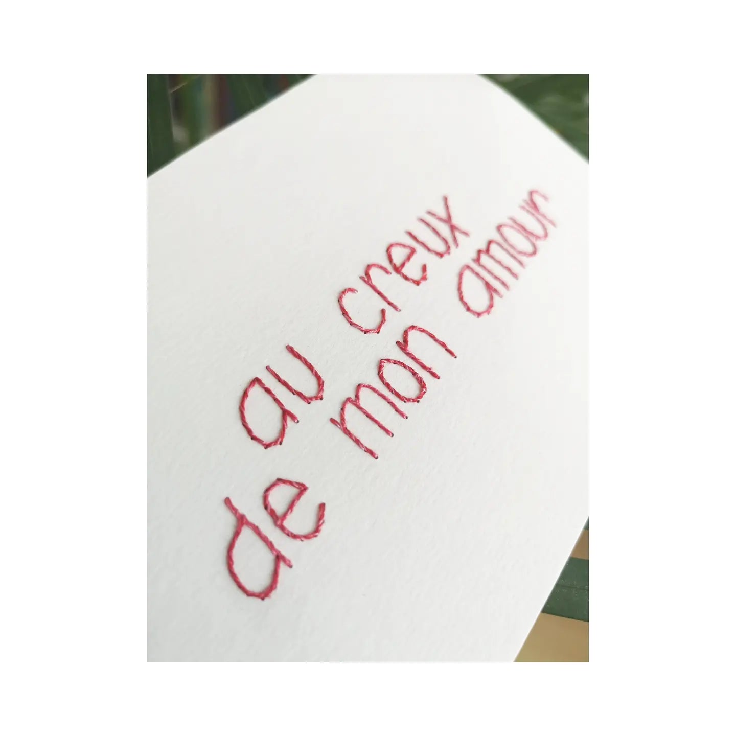 Au creux de mon amour - Carte brodée