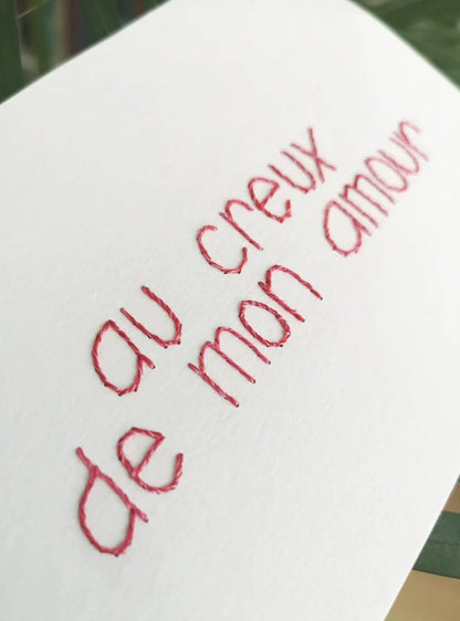 Au creux de mon amour - Carte brodée